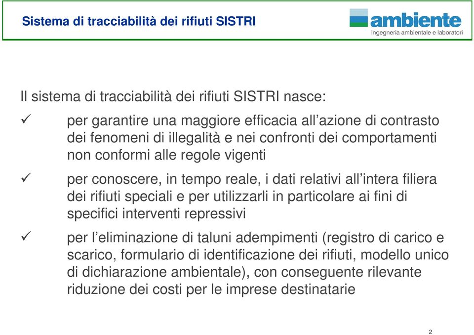 per utilizzarli in particolare ai fini di specifici interventi repressivi per l eliminazione di taluni adempimenti (registro di carico e scarico,