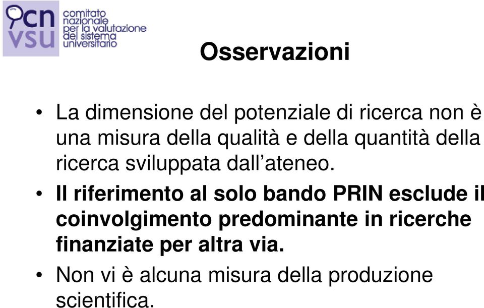 Il riferimento al solo bando PRIN esclude il coinvolgimento predominante in