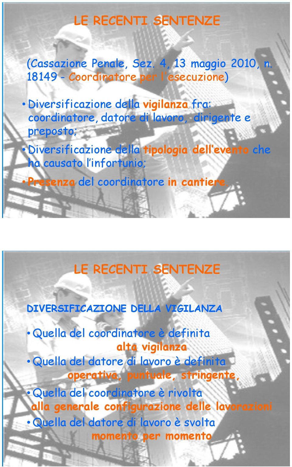 tipologia dell evento che ha causato l infortunio; Presenza del coordinatore in cantiere.