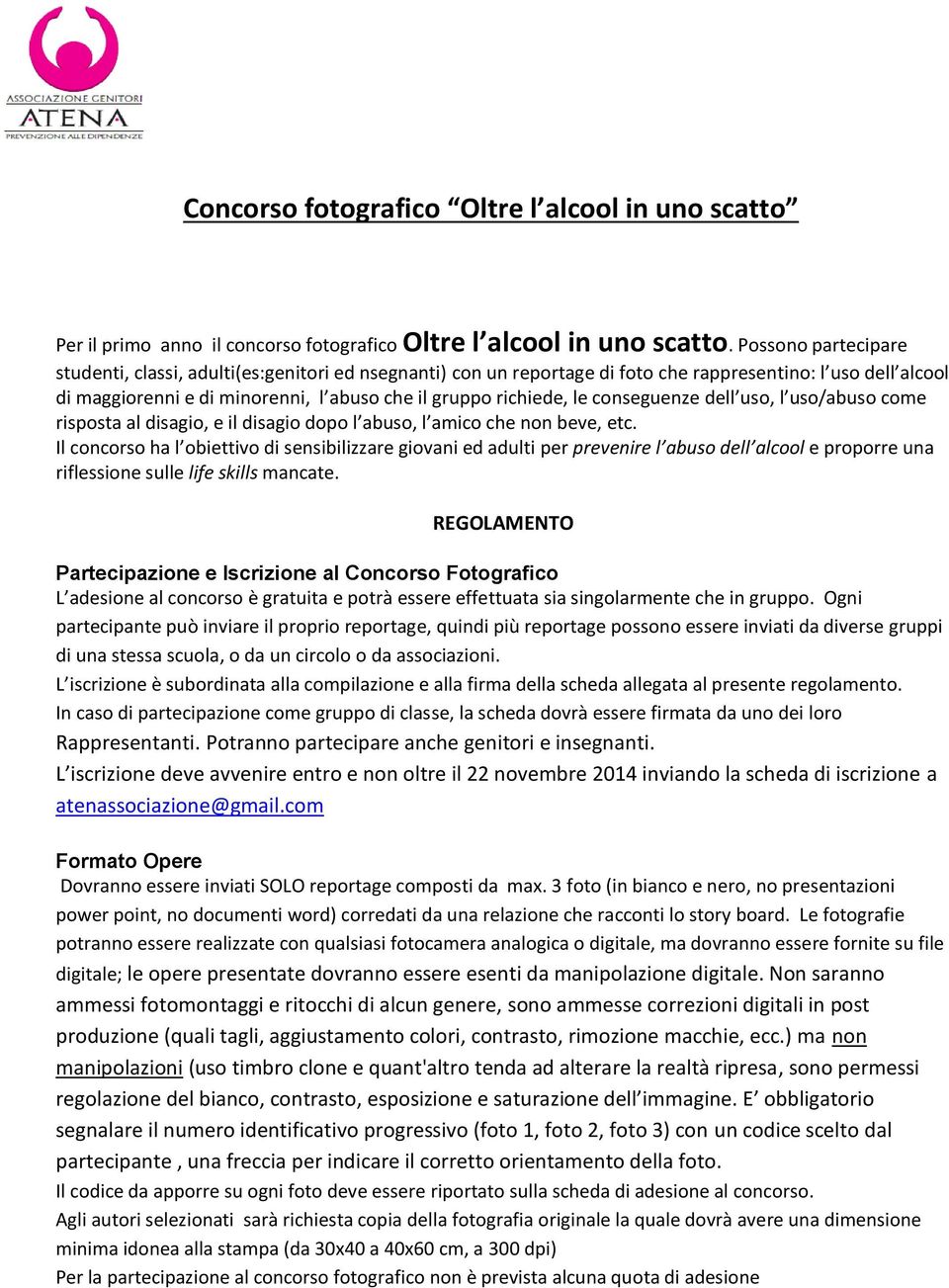 conseguenze dell uso, l uso/abuso come risposta al disagio, e il disagio dopo l abuso, l amico che non beve, etc.