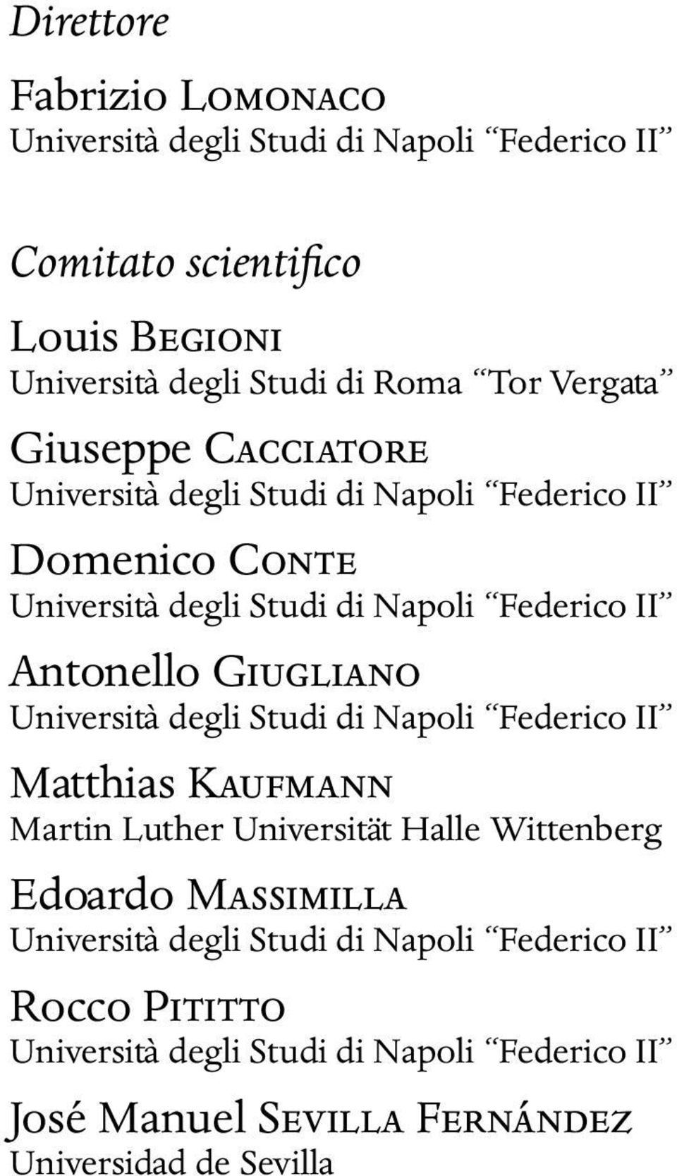 GIUGLIANO Università degli Studi di Napoli Federico II Matthias KAUFMANN Martin Luther Universität Halle Wittenberg Edoardo MASSIMILLA