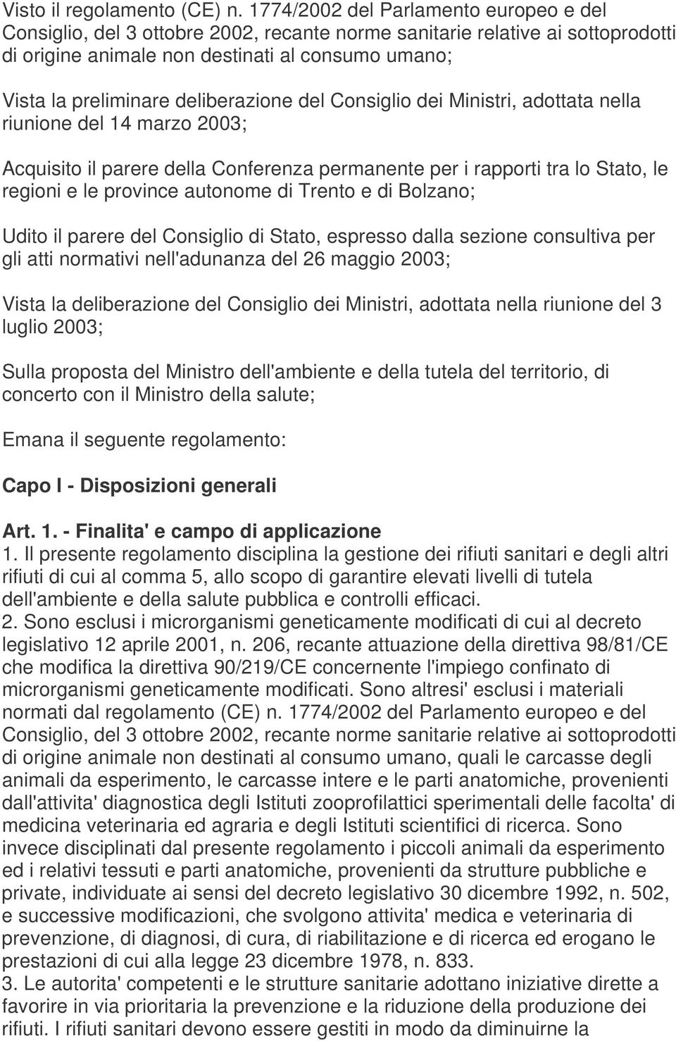 deliberazione del Consiglio dei Ministri, adottata nella riunione del 14 marzo 2003; Acquisito il parere della Conferenza permanente per i rapporti tra lo Stato, le regioni e le province autonome di