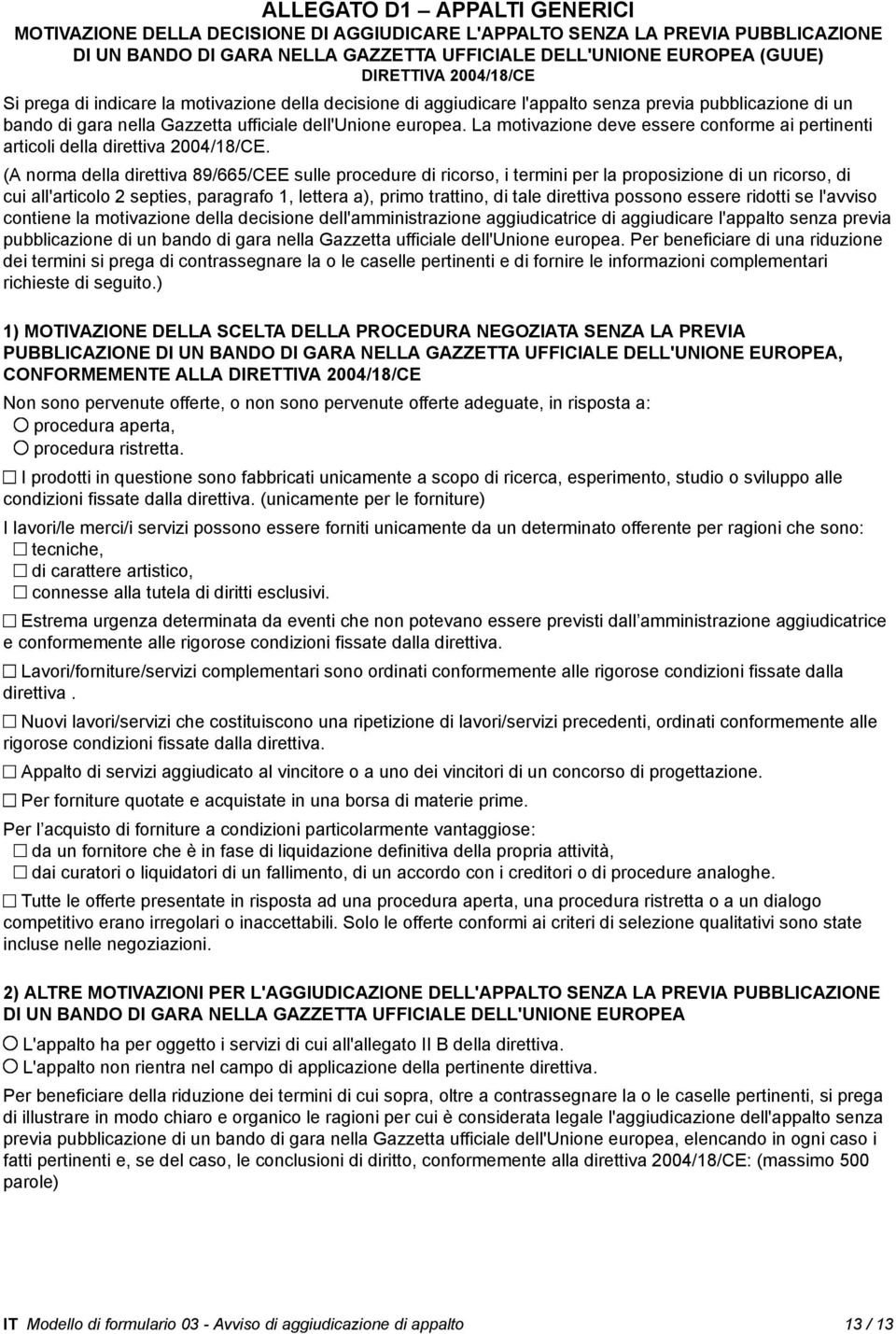 La motivazione deve essere conforme ai pertinenti articoli della direttiva 2004/18/CE.