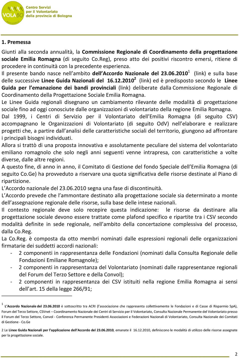 2010 1 (link) e sulla base delle successive Linee Guida Nazionali del 16.12.