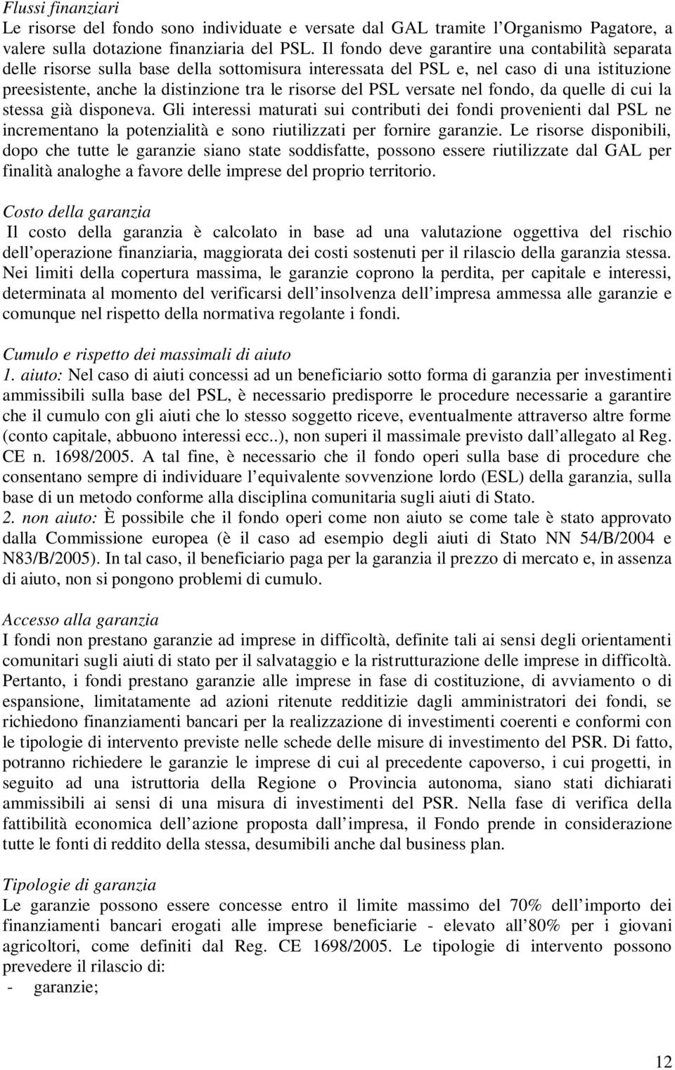 PSL versate nel fondo, da quelle di cui la stessa già disponeva.