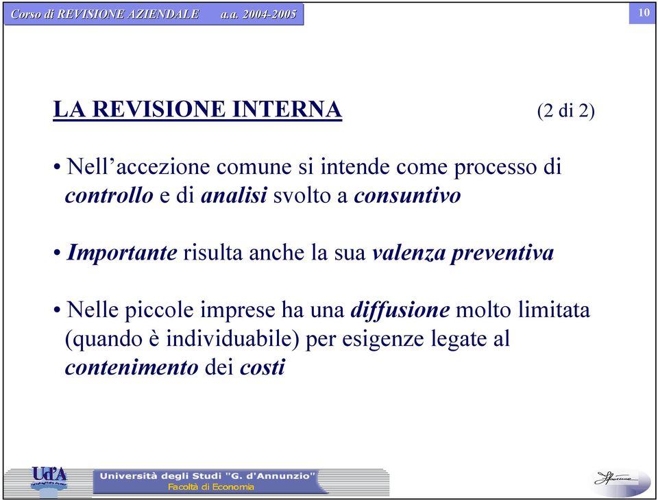 anche la sua valenza preventiva Nelle piccole imprese ha una diffusione