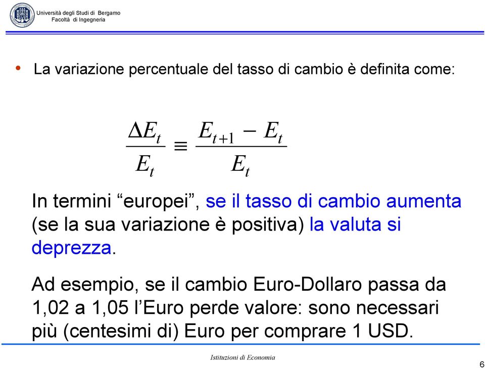 la valuta si deprezza.