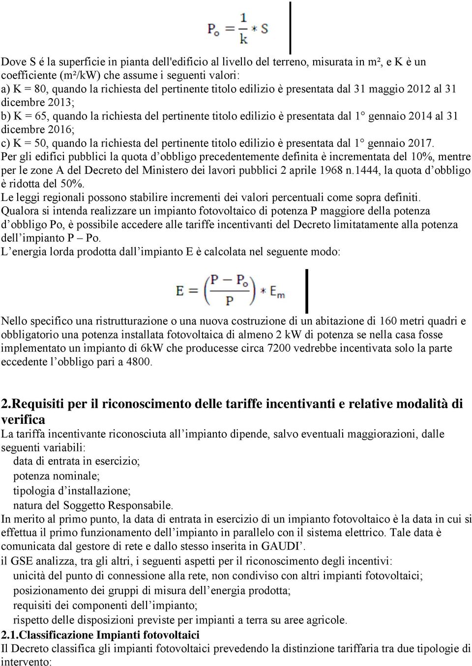 richiesta del pertinente titolo edilizio è presentata dal 1 gennaio 2017.