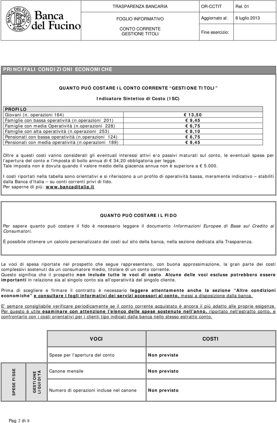 operazioni 124) 6,75 Pensionati con media operatività (n.