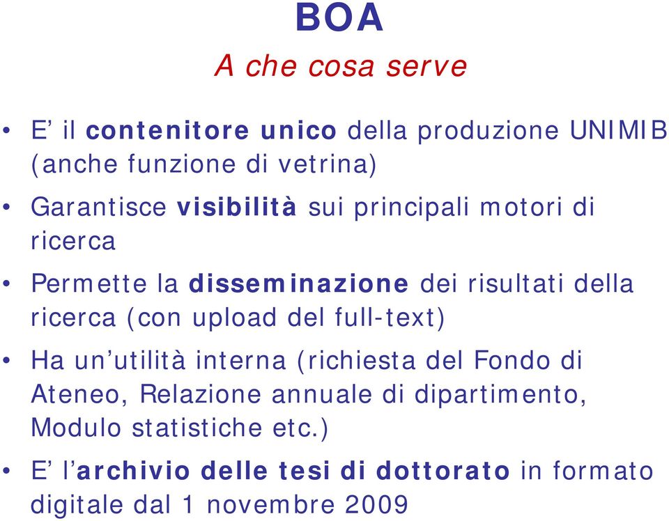 upload del full-text) Ha un utilità interna (richiesta del Fondo di Ateneo, Relazione annuale di