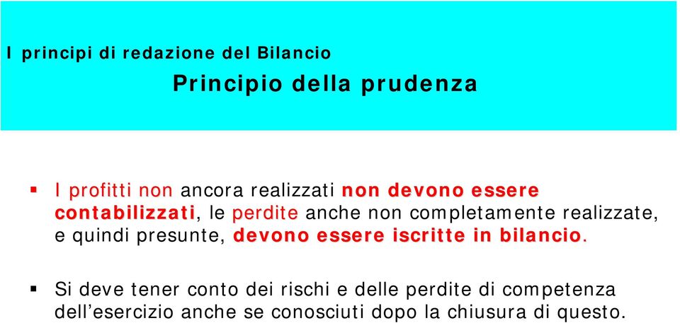 realizzate, e quindi presunte, devono essere iscritte in bilancio.