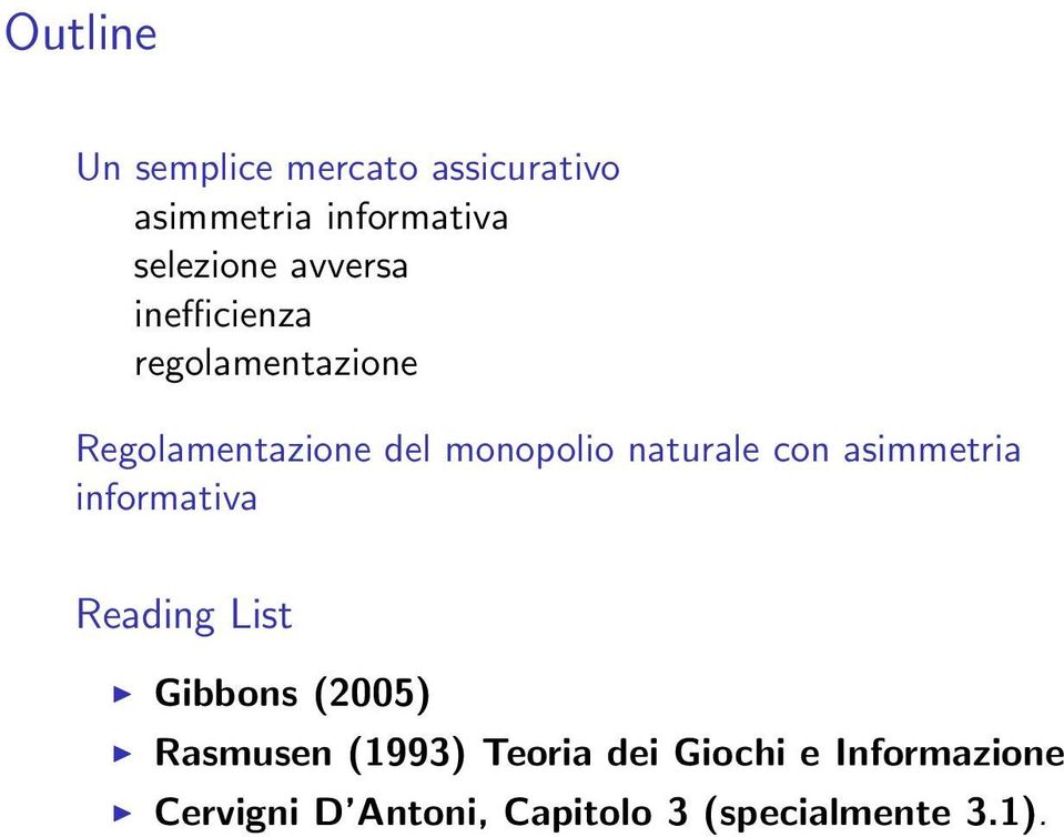 con asimmetria Reading List Gibbons (2005) Rasmusen (1993) Teoria dei