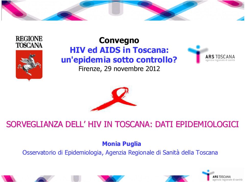 Firenze, 29 novembre 2012 SORVEGLIANZA DELL HIV IN