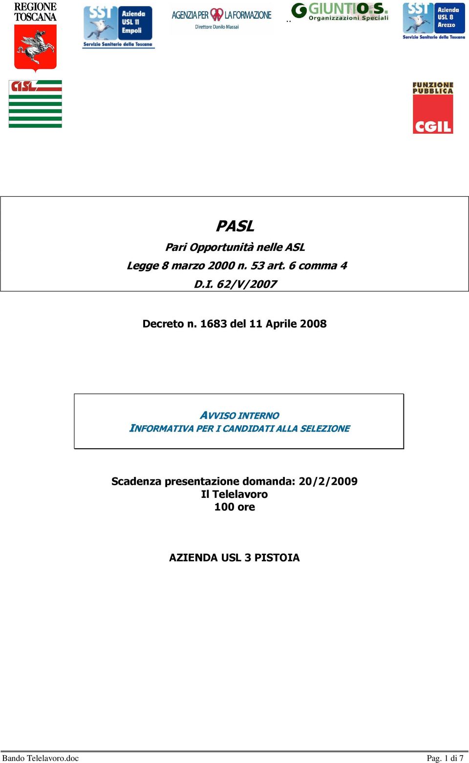 1683 del 11 Aprile 2008 AVVISO INTERNO INFORMATIVA PER I CANDIDATI ALLA