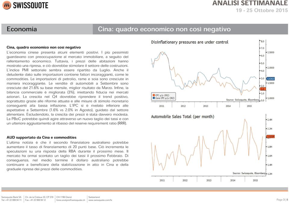 Tuttavia, i prezzi delle abitazioni hanno mostrato una ripresa, e ciò dovrebbe stimolare il settore delle costruzioni. L'indice PMI settoriale sembra essere ripartito da Luglio.