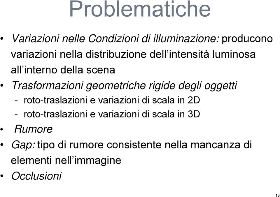 degli oggetti - roto-traslazioni e variazioni di scala in 2D - roto-traslazioni e variazioni di