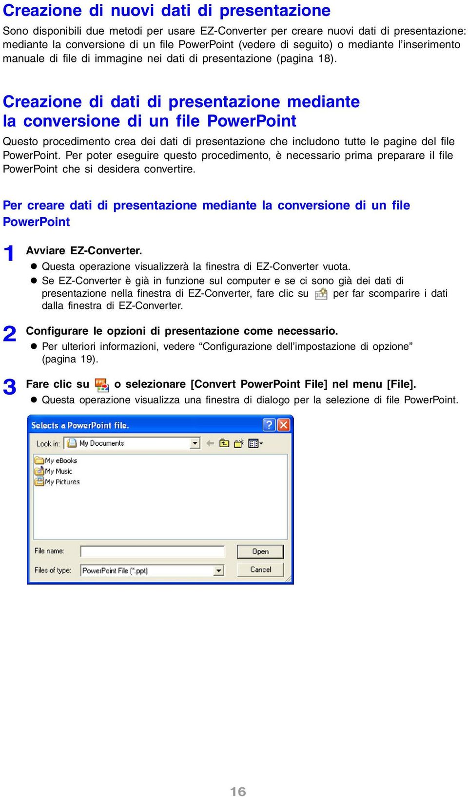 Creazione di dati di presentazione mediante la conversione di un file PowerPoint Questo procedimento crea dei dati di presentazione che includono tutte le pagine del file PowerPoint.