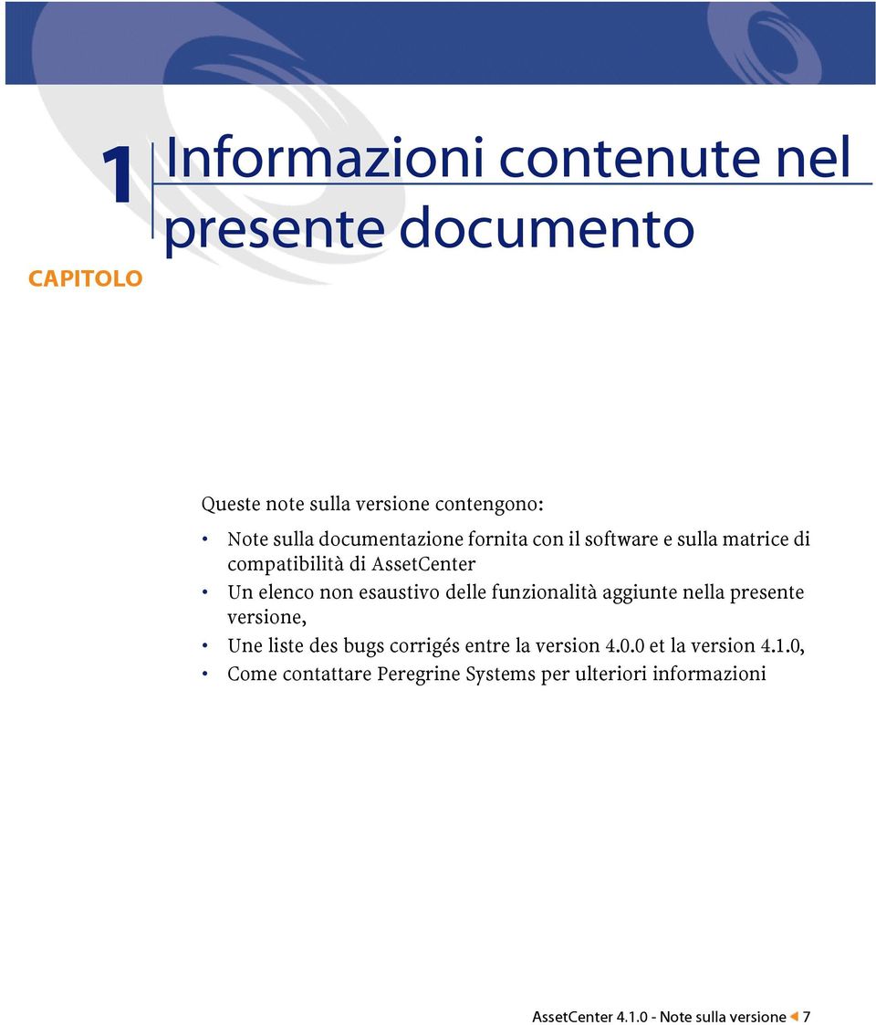 delle funzionalità aggiunte nella presente versione, Une liste des bugs corrigés entre la version 4.0.