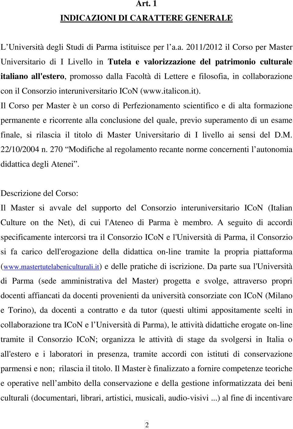 filosofia, in collaborazione con il Consorzio interuniversitario ICoN (www.italicon.it).