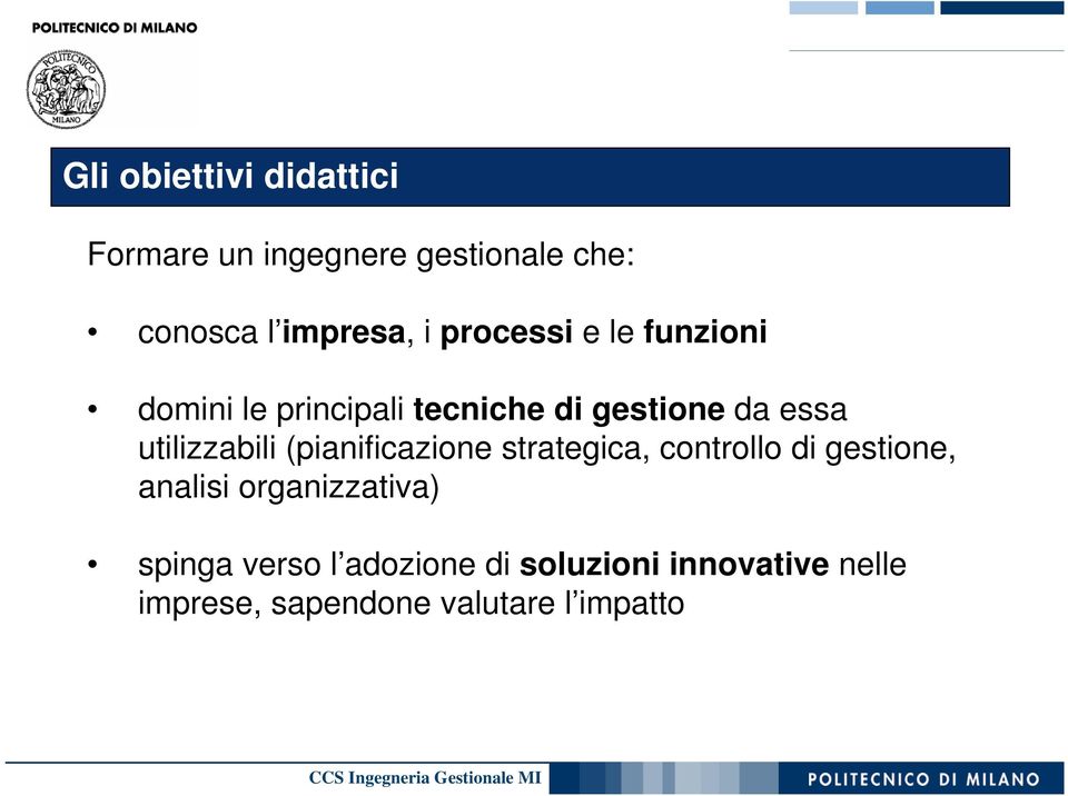 utilizzabili (pianificazione strategica, controllo di gestione, analisi