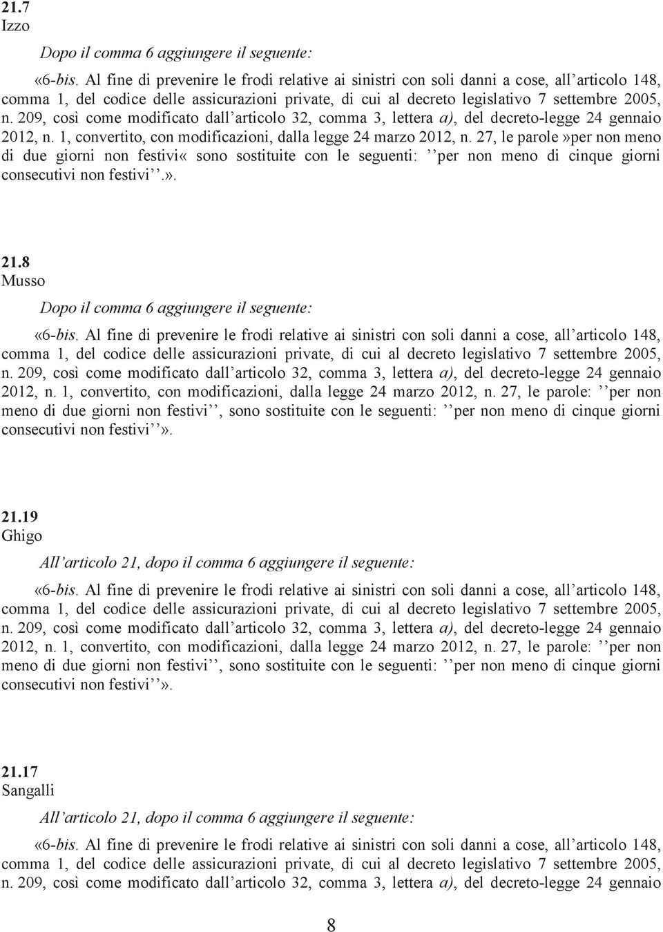 209, così come modificato dall articolo 32, comma 3, lettera a), del decreto-legge 24 gennaio 2012, n. 1, convertito, con modificazioni, dalla legge 24 marzo 2012, n.