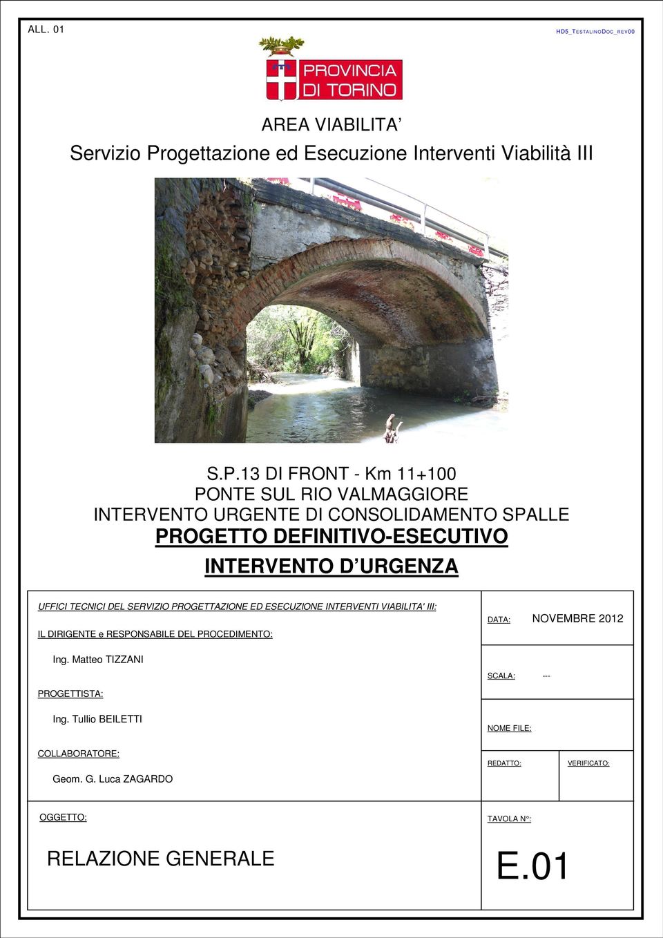 13 DI FRONT - Km 11+100 PONTE SUL RIO VALMAGGIORE INTERVENTO URGENTE DI CONSOLIDAMENTO SPALLE - INTERVENTO D URGENZA UFFICI TECNICI DEL