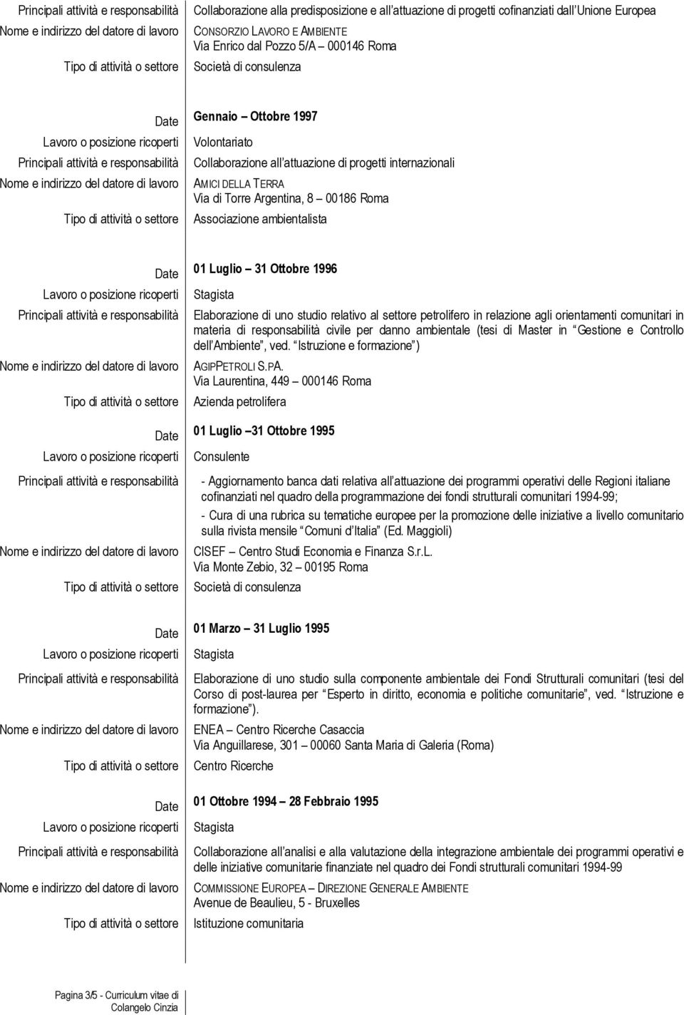 Elaborazione di uno studio relativo al settore petrolifero in relazione agli orientamenti comunitari in materia di responsabilità civile per danno ambientale (tesi di Master in Gestione e Controllo