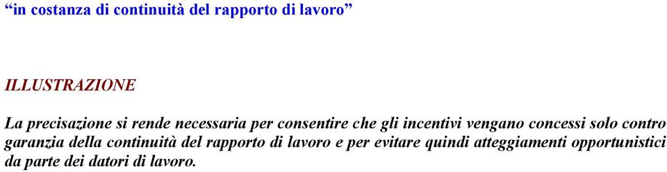 solo contro garanzia della continuità del rapporto di lavoro e per