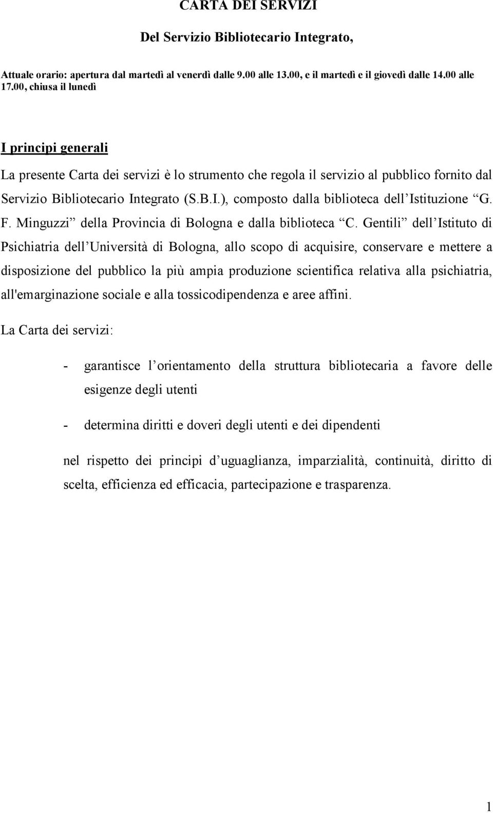 F. Minguzzi della Provincia di Bologna e dalla biblioteca C.