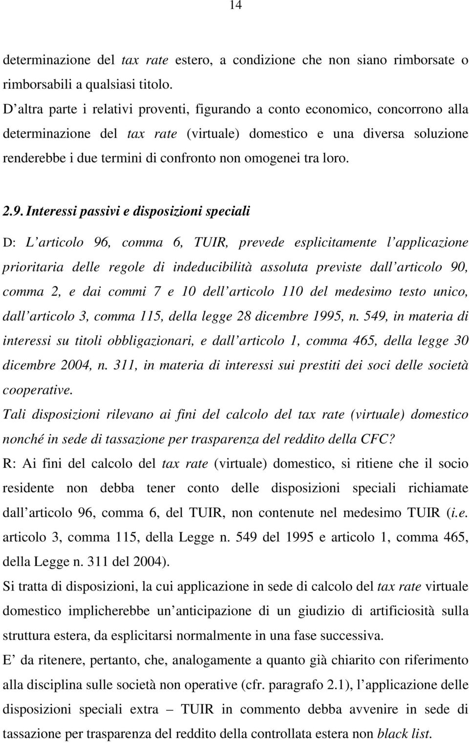 omogenei tra loro. 2.9.