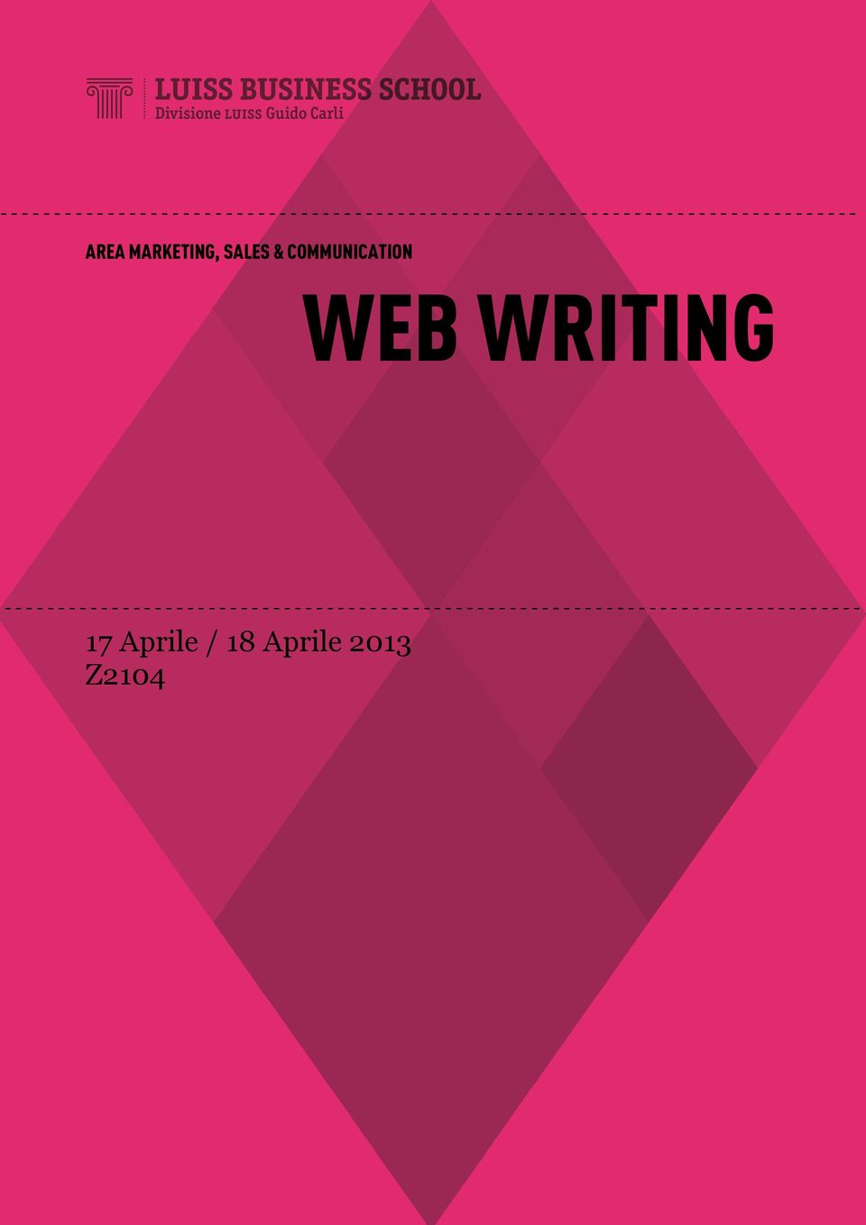 WEB WRITING  - - - - - - - - - - - - - - - - - - - - - - - - - - - - - - 17 Aprile / 18 Aprile 2013