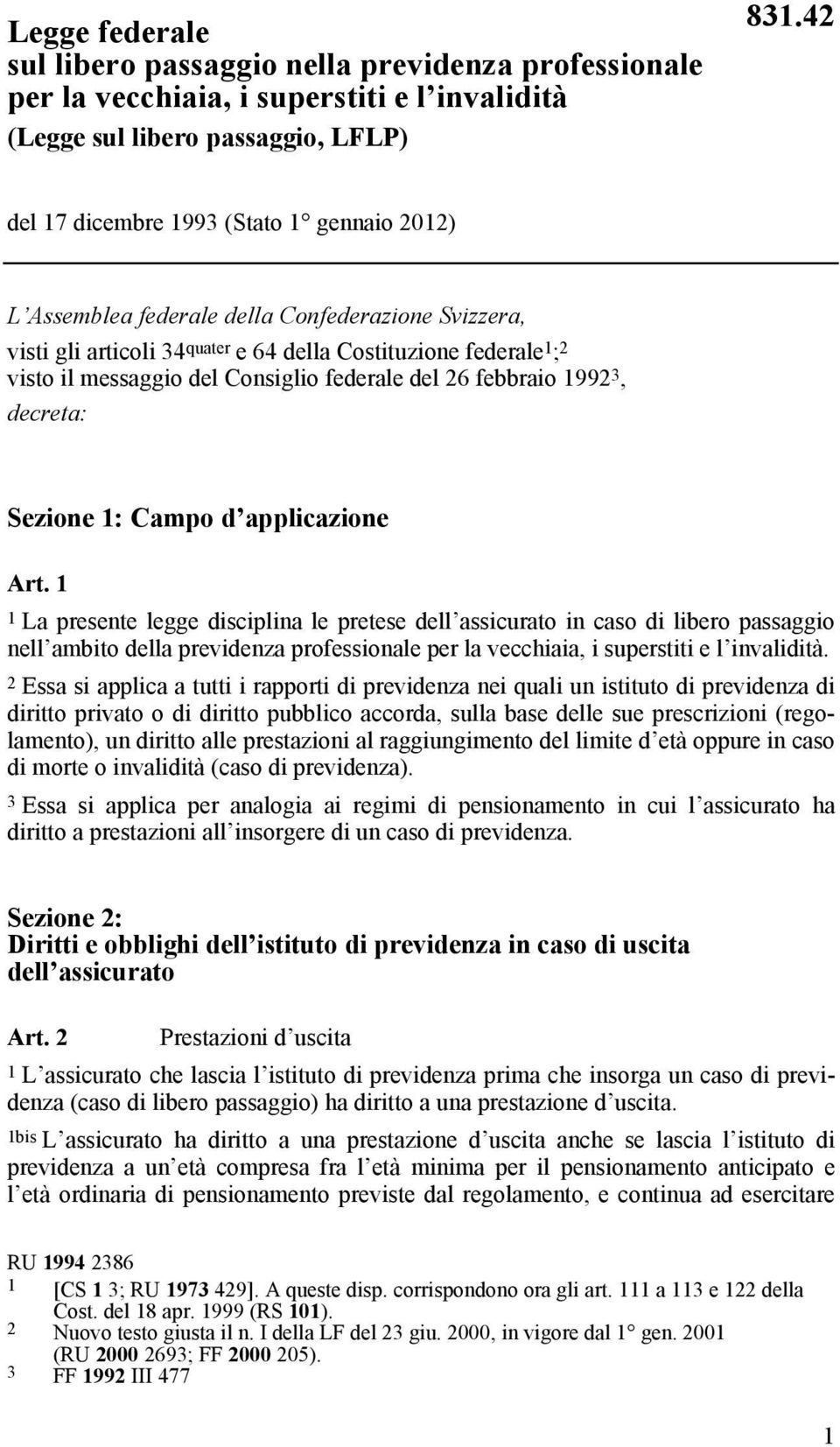 federale del 26 febbraio 1992 3, decreta: Sezione 1: Campo d applicazione Art.