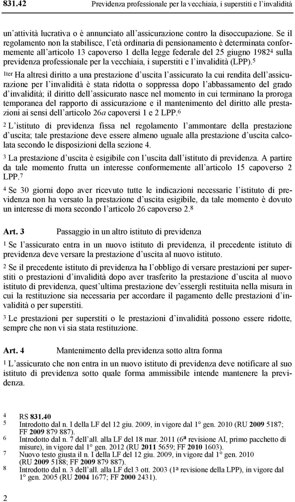 per la vecchiaia, i superstiti e l invalidità (LPP).