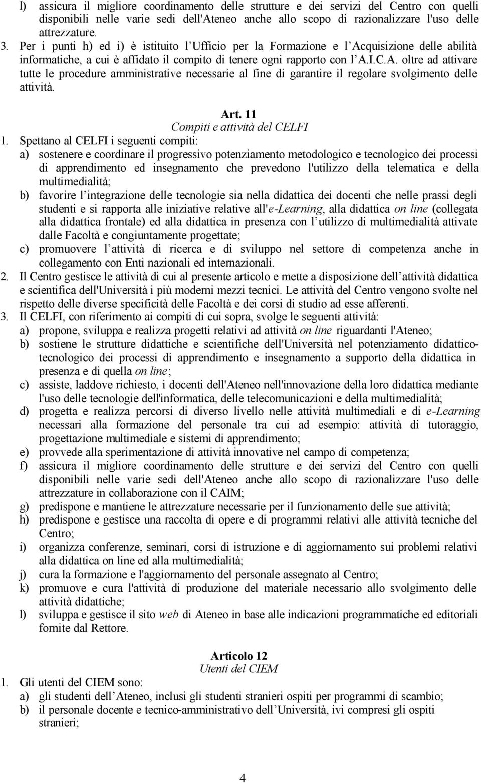 Art. 11 Compiti e attività del CELFI 1.