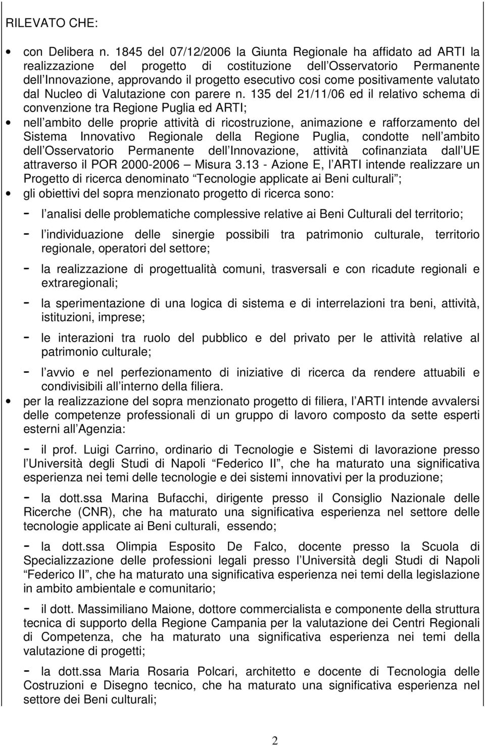 positivamente valutato dal Nucleo di Valutazione con parere n.