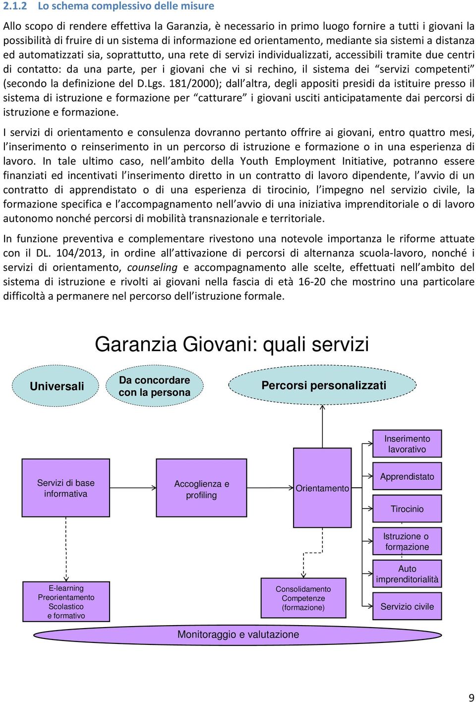 si rechino, il sistema dei servizi competenti (secondo la definizione del D.Lgs.