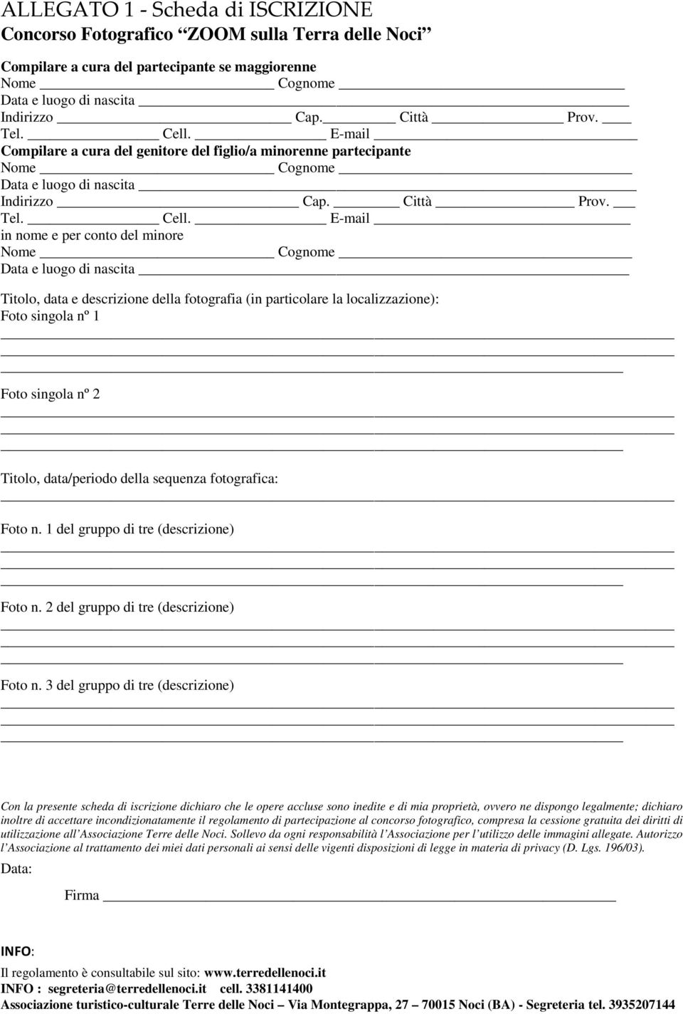 E-mail in nome e per conto del minore Nome Cognome Data e luogo di nascita Titolo, data e descrizione della fotografia (in particolare la localizzazione): Foto singola nº 1 Foto singola nº 2 Titolo,
