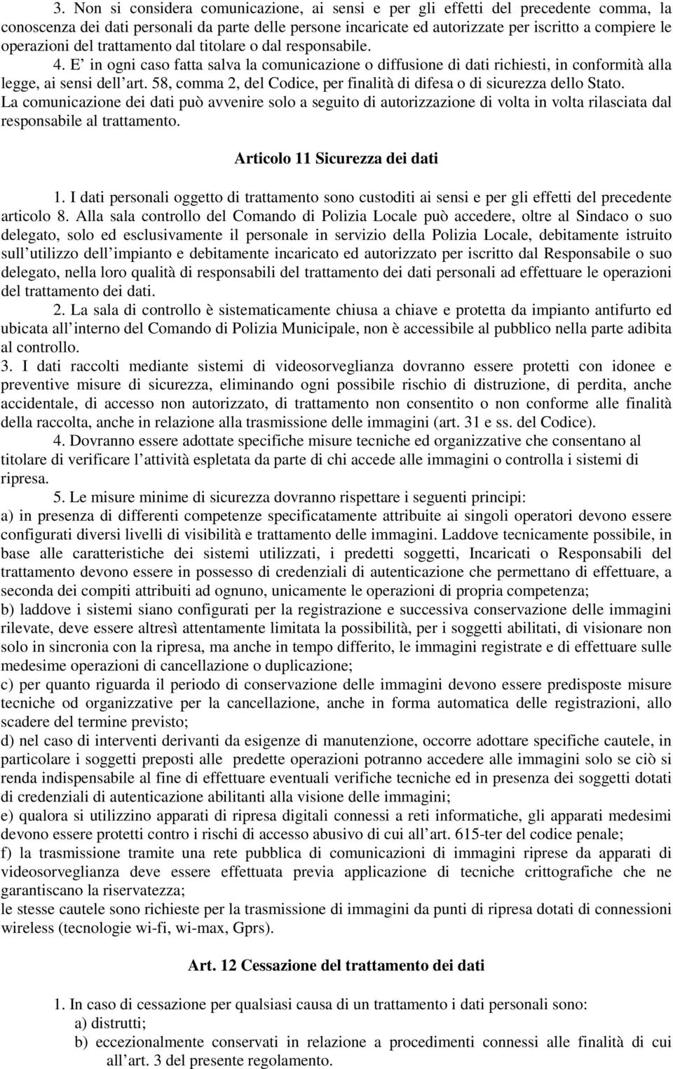 58, comma 2, del Codice, per finalità di difesa o di sicurezza dello Stato.