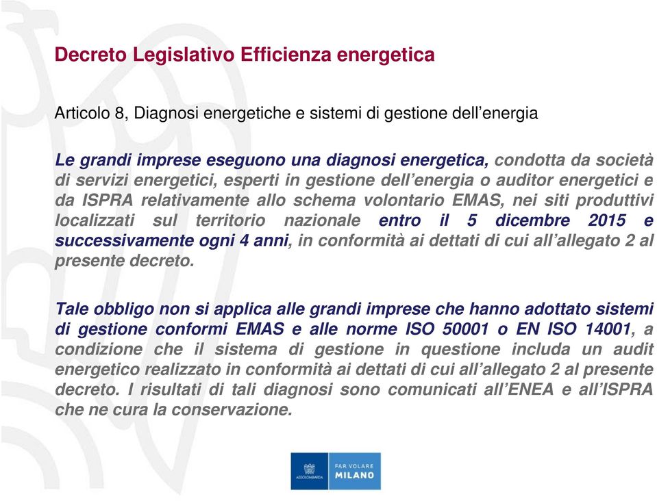 2015 e successivamente ogni 4 anni, in conformità ai dettati di cui all allegato 2 al presente decreto.