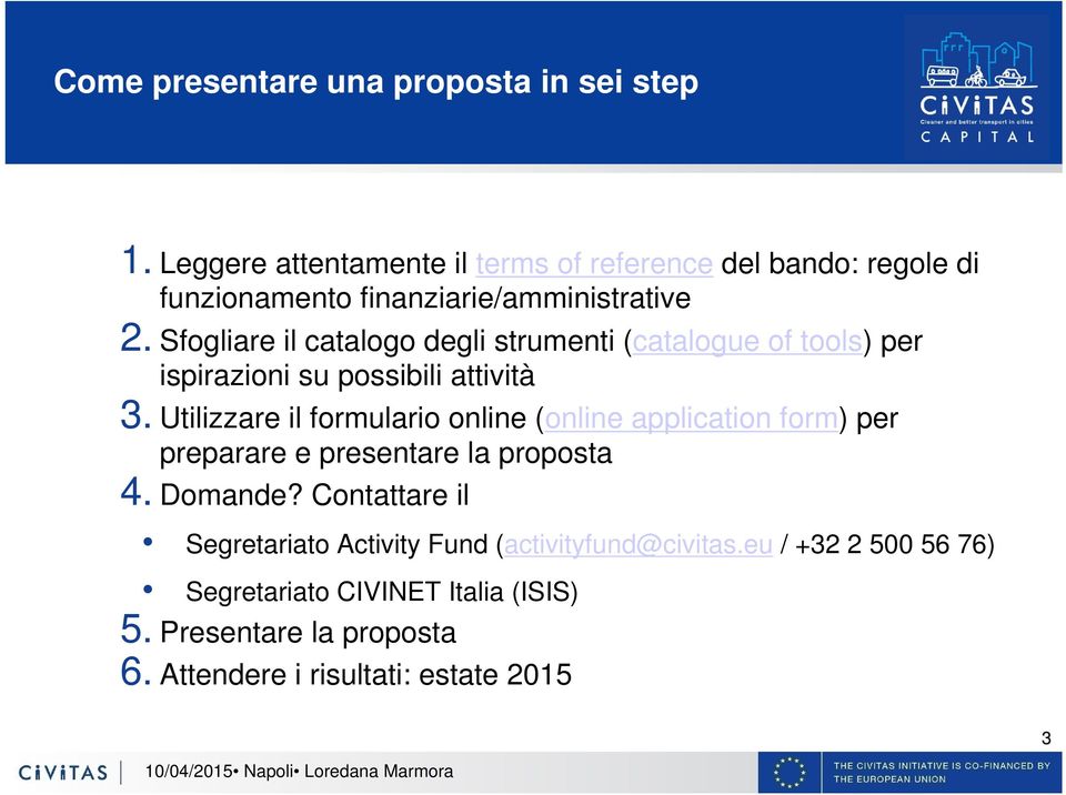 Sfogliare il catalogo degli strumenti (catalogue of tools) per ispirazioni su possibili attività 3.