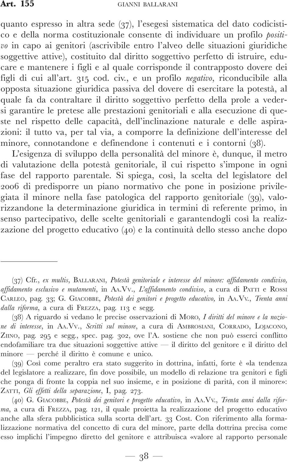 dovere dei figli di cui all art. 315 cod. civ.