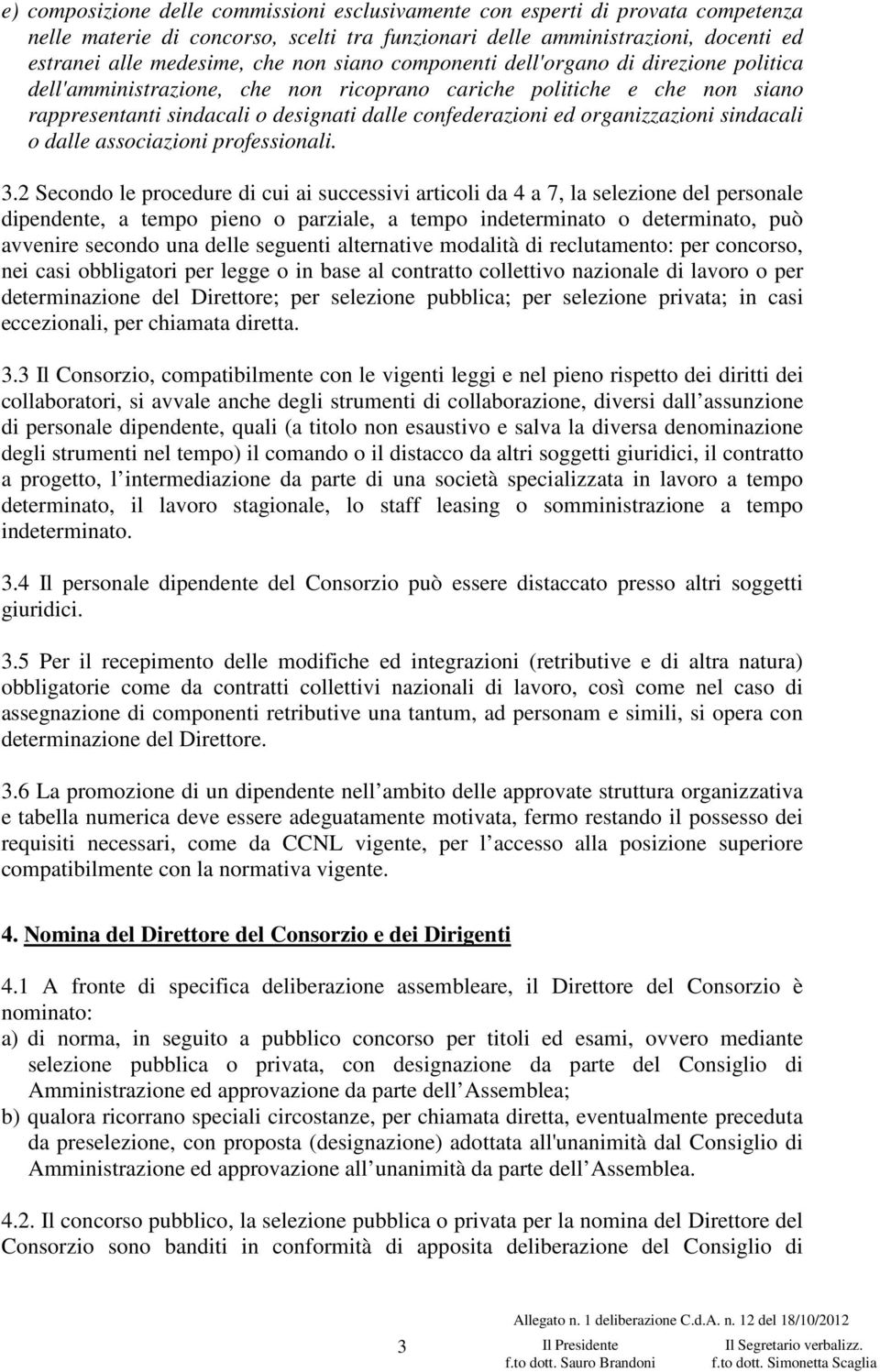 organizzazioni sindacali o dalle associazioni professionali. 3.