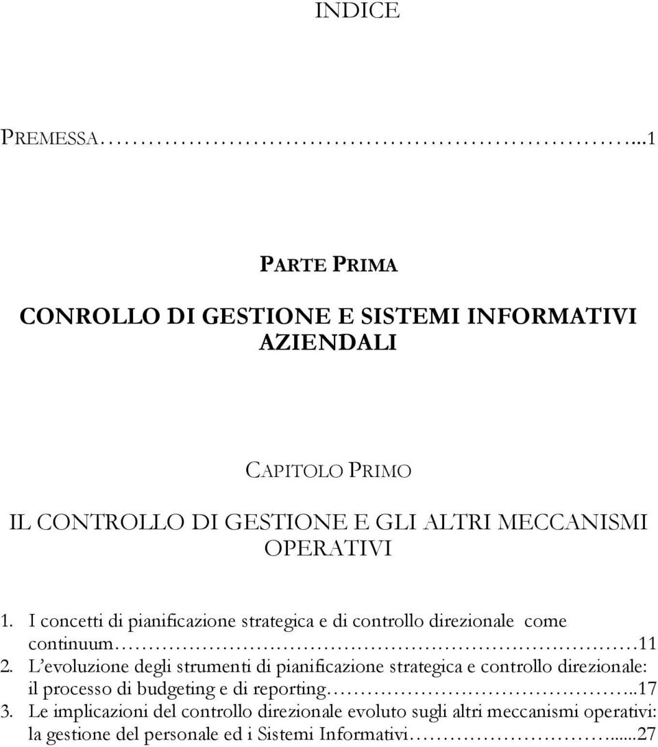 MECCANISMI OPERATIVI 1. I concetti di pianificazione strategica e di controllo direzionale come continuum 11 2.