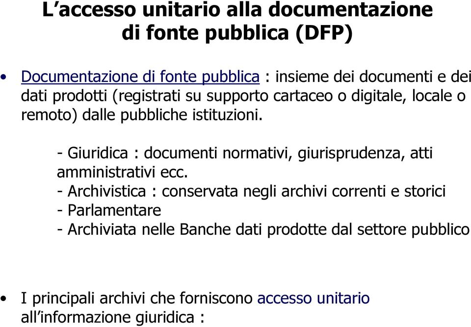 -Giuridica : documenti normativi, giurisprudenza, atti amministrativi ecc.