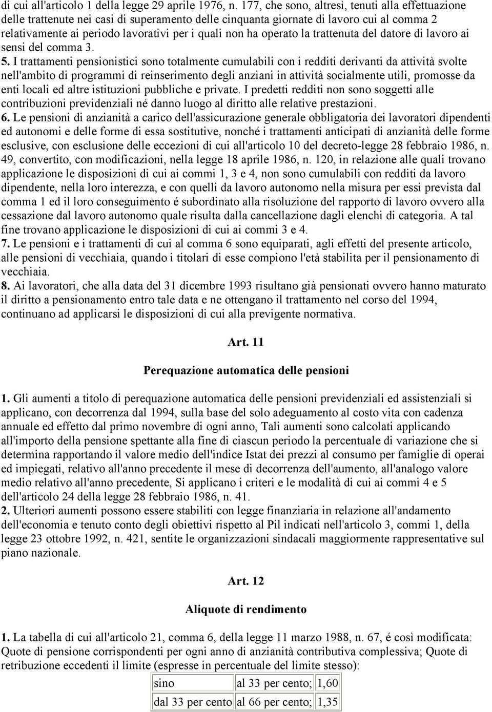 operato la trattenuta del datore di lavoro ai sensi del comma 3. 5.