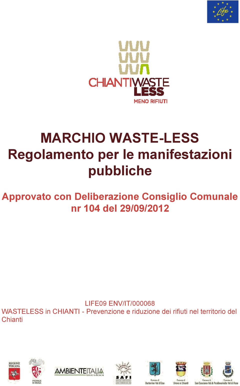 104 del 29/09/2012 LIFE09 ENV/IT/000068 WASTELESS in