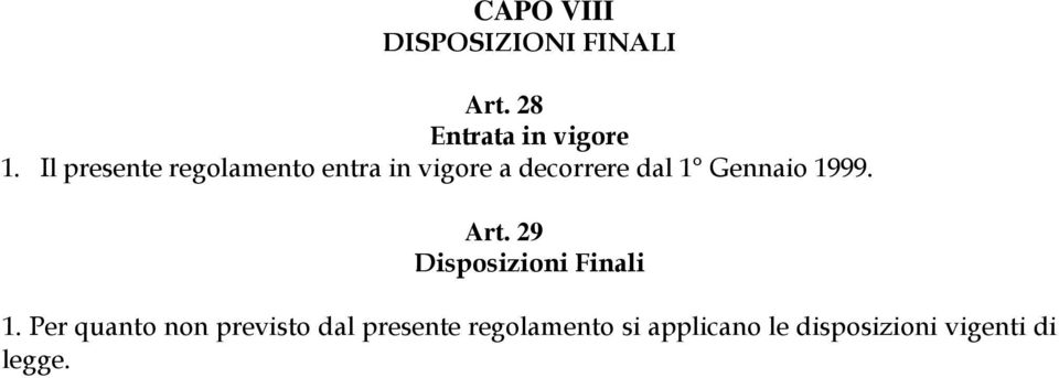 Gennaio 1999. Art. 29 Disposizioni Finali 1.