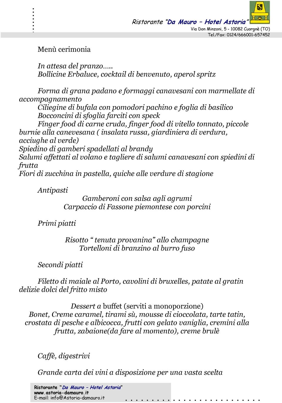 Tortelloni di branzino al burro fuso Filetto di maiale al