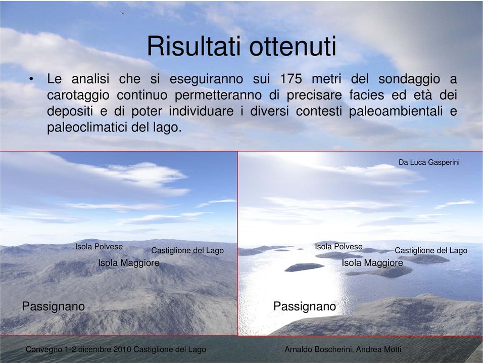 diversi contesti paleoambientali e paleoclimatici del lago.