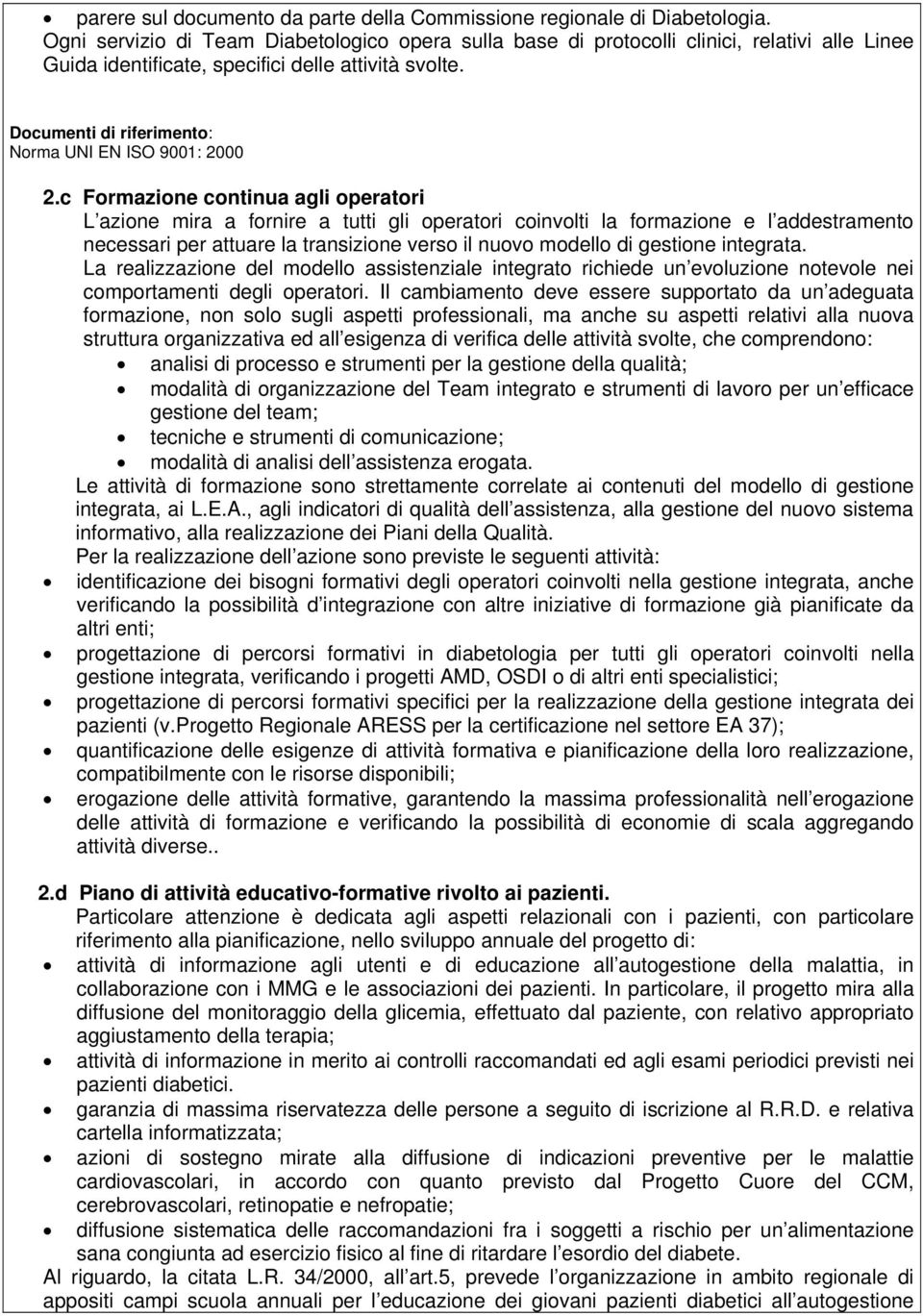 Documenti di riferimento: Norma UNI EN ISO 9001: 2000 2.